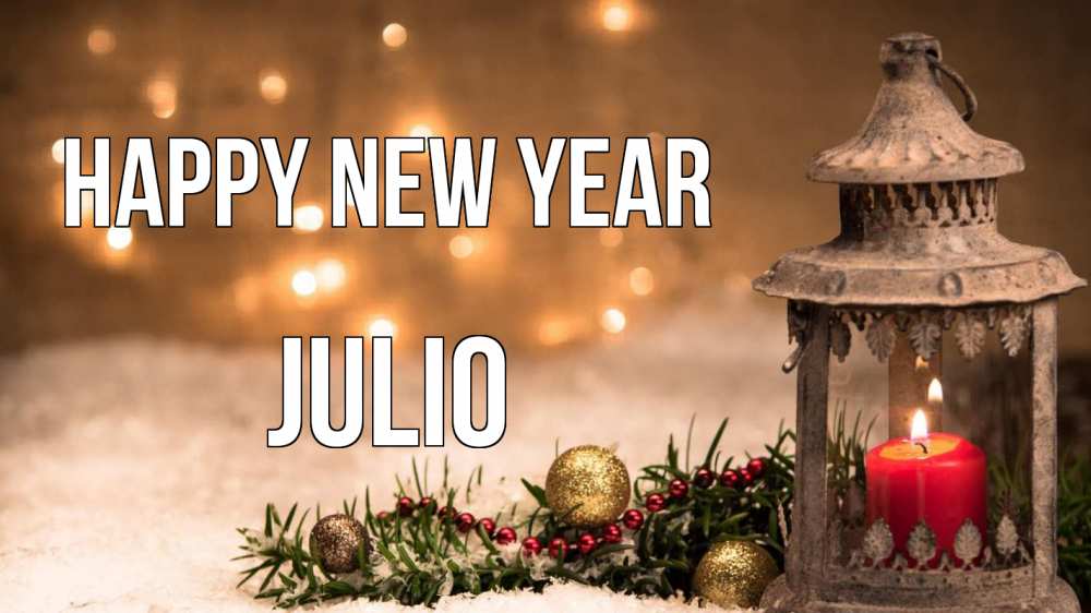 Greetings card с именем, Julio Happy New Year новый год Greetings with text for free download 