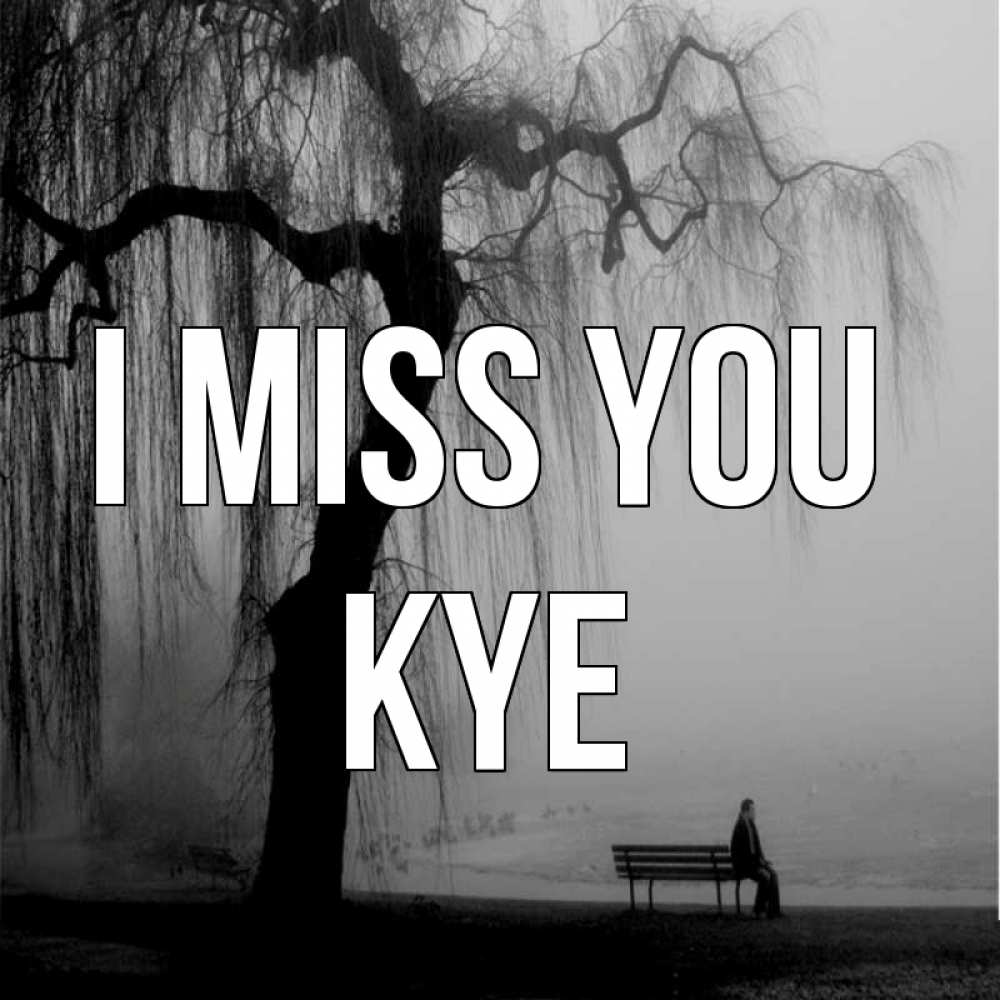 Greetings card с именем, Kye I miss you лавочка под деревом я жду тебя Greetings with text for free download 