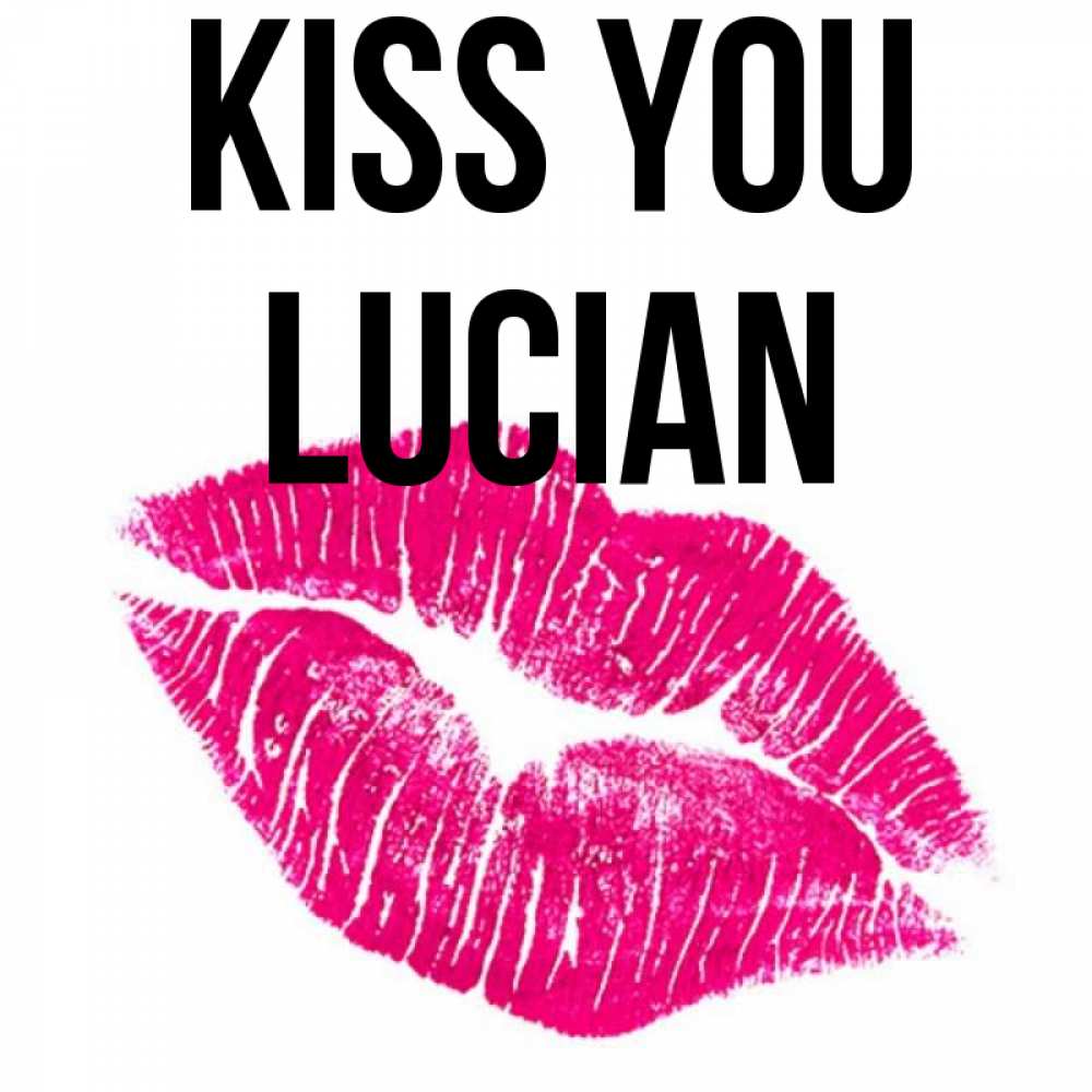 Greetings card с именем, Lucian Kiss you след от помады Greetings with text for free download 