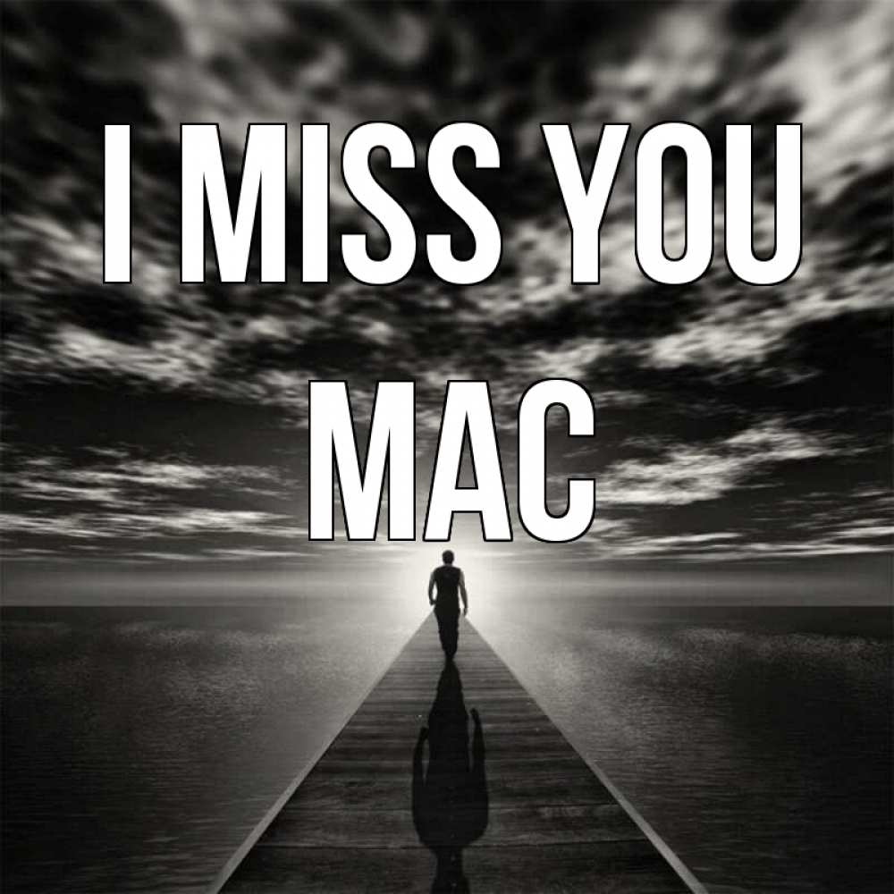 Greetings card с именем, Mac I miss you к тебе Greetings with text for free download 