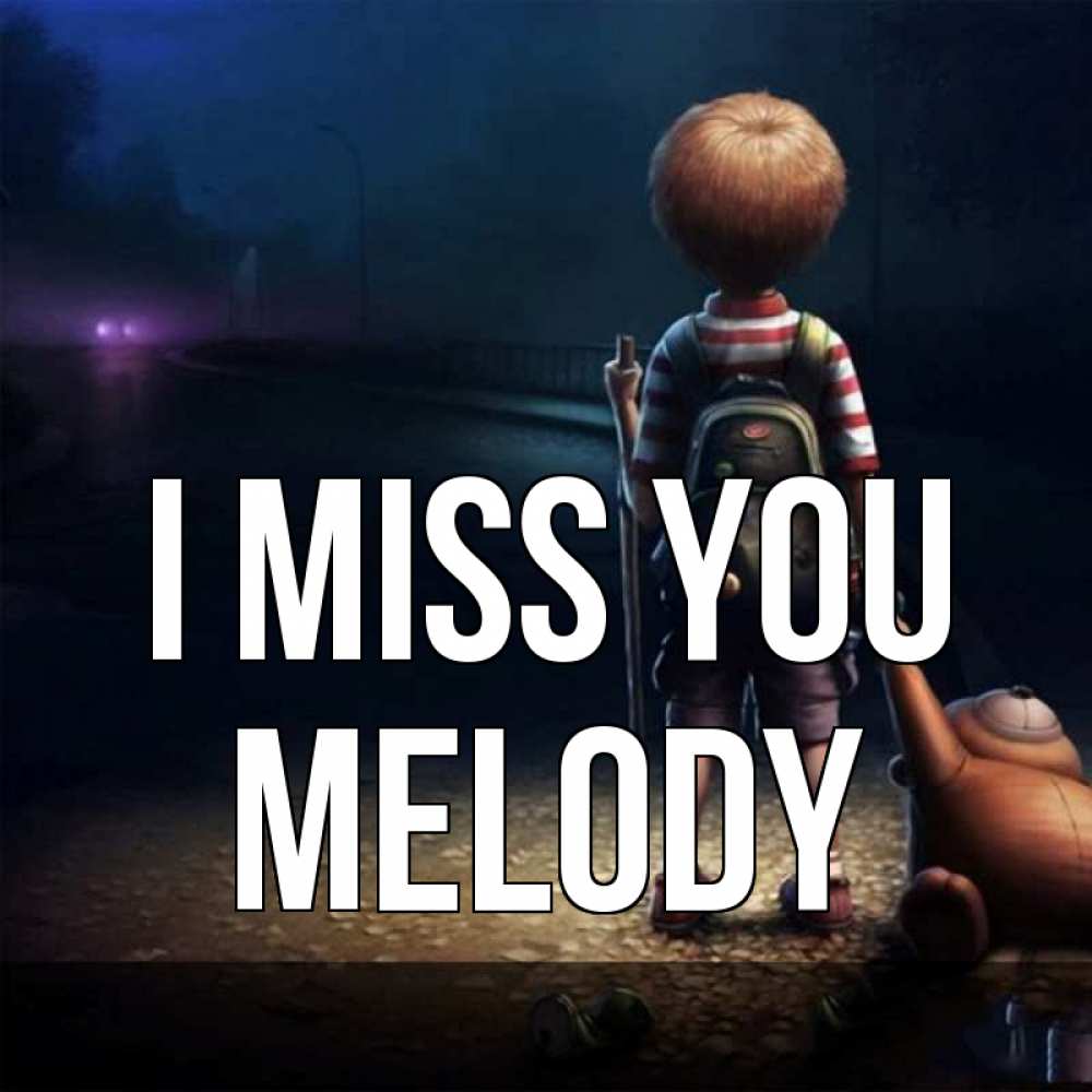Greetings card с именем, Melody I miss you скучно Greetings with text for free download 