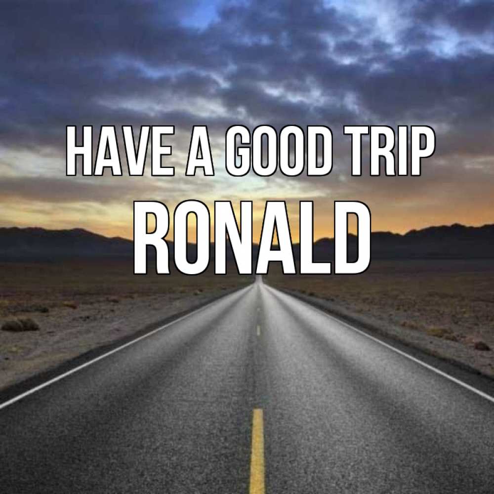Greetings card с именем, Ronald Have a good trip горы на горизонте Greetings with text for free download 