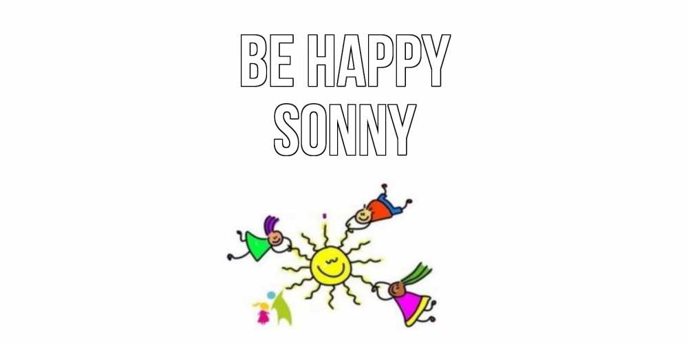 Greetings card с именем, Sonny Be happy лето, солнце Greetings with text for free download 