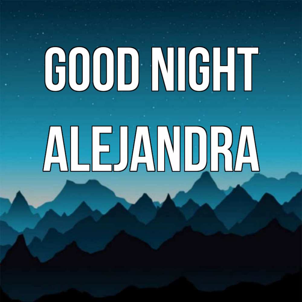 Greetings card с именем, Alejandra Good night сладких снов звездное небо Greetings with text for free download 
