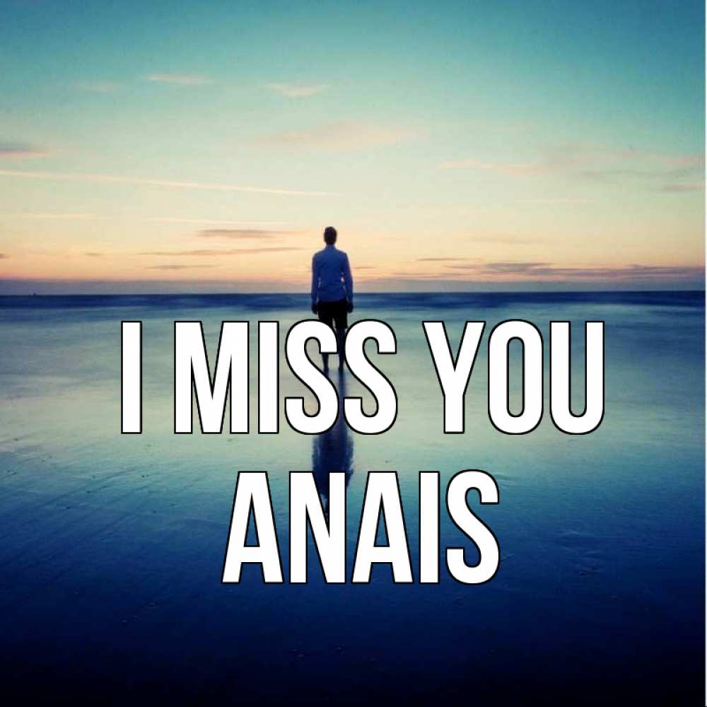 Greetings card с именем, Anais I miss you зима Greetings with text for free download 