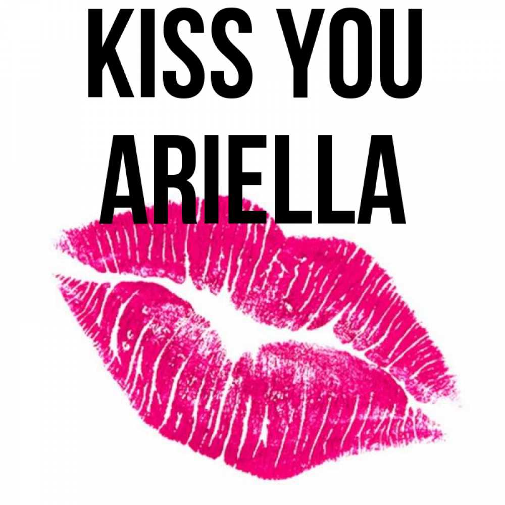 Greetings card с именем, Ariella Kiss you след от помады Greetings with text for free download 