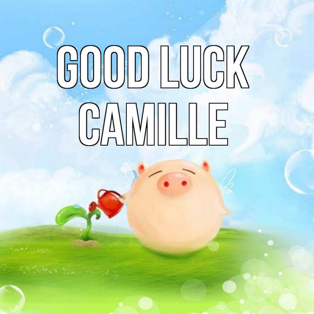 Greetings card с именем, Camille Good luck поросенок поливает цветок. летнее настроение Greetings with text for free download 