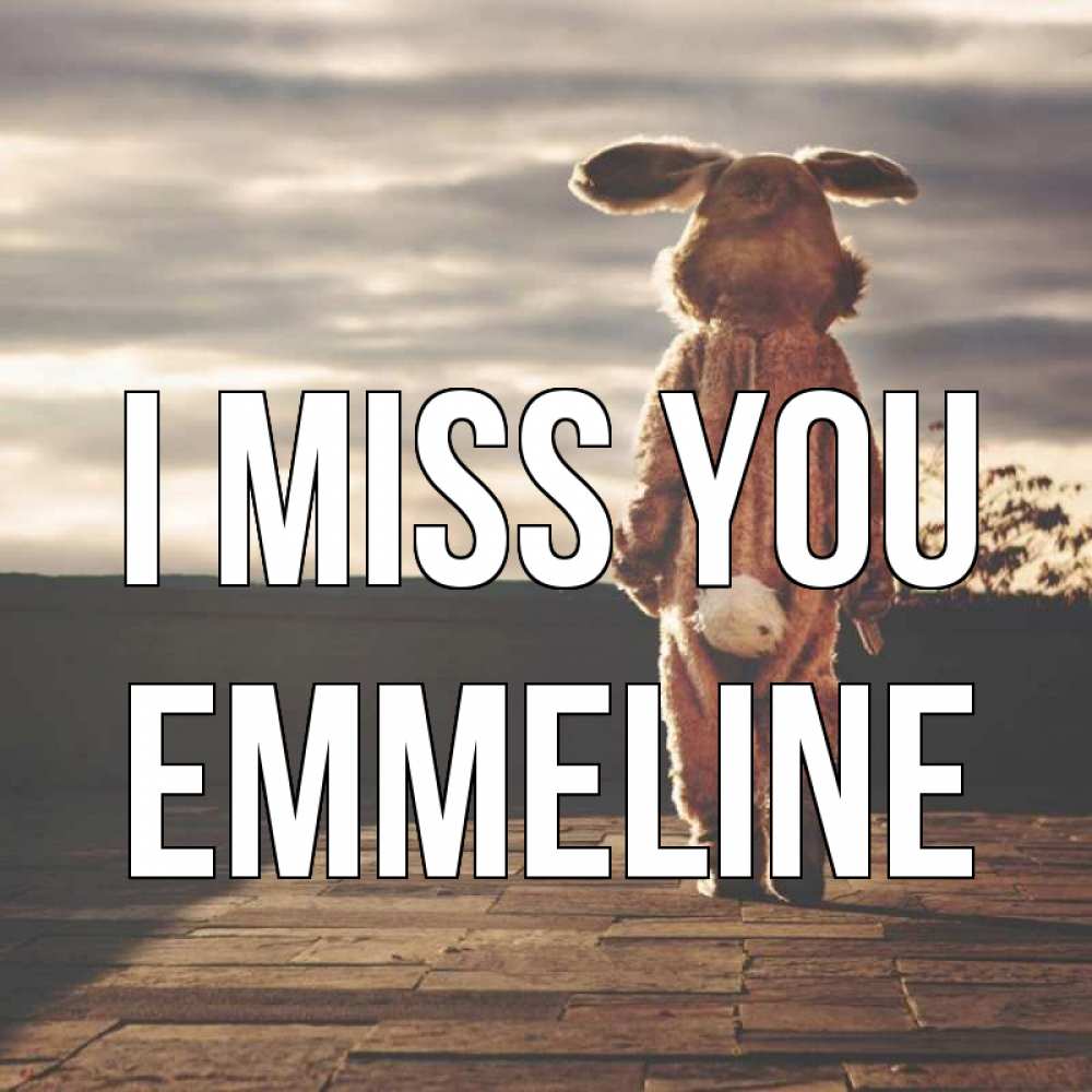 Greetings card с именем, Emmeline I miss you даже в костюме зайца Greetings with text for free download 