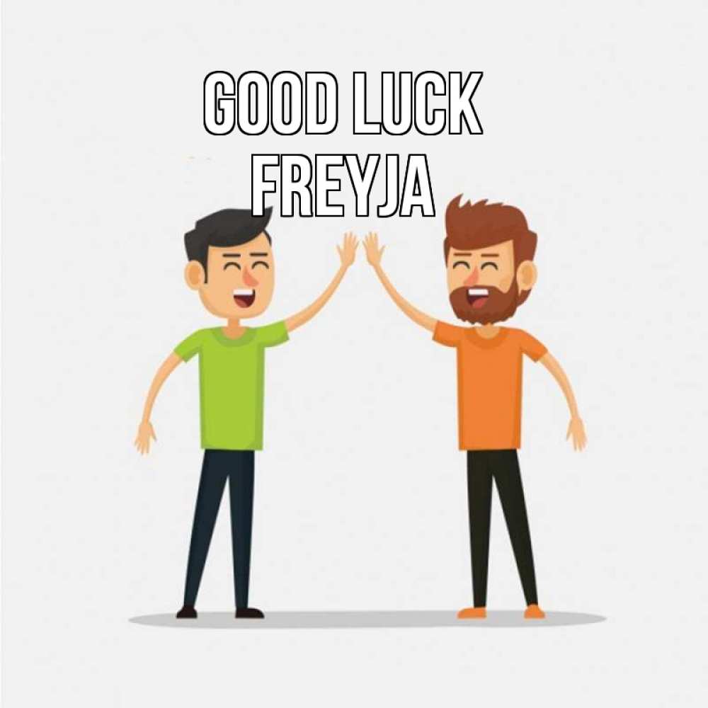Greetings card с именем, Freyja Good luck гуляют смело Greetings with text for free download 