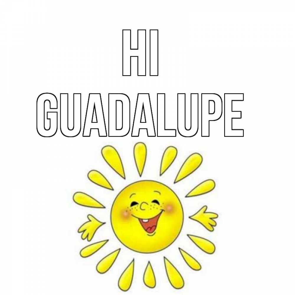 Greetings card с именем, Guadalupe Hi солнце Greetings with text for free download 