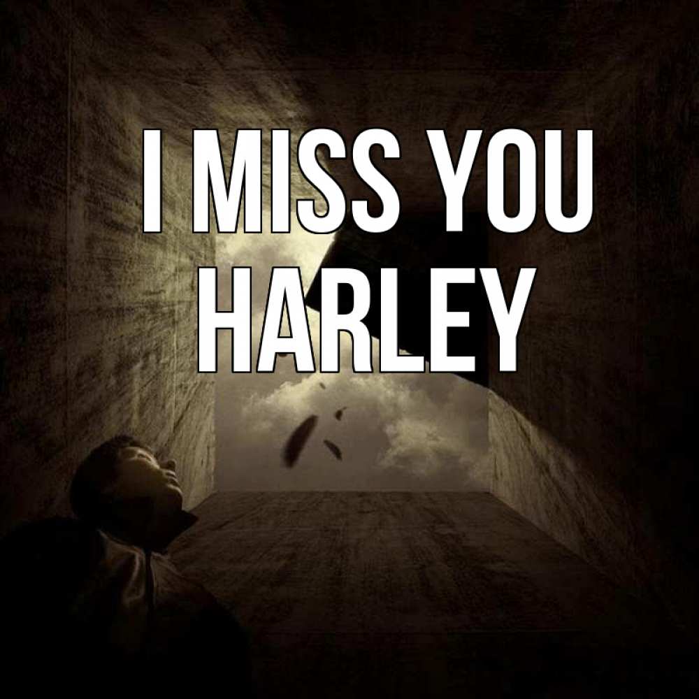 Greetings card с именем, Harley I miss you тут Greetings with text for free download 