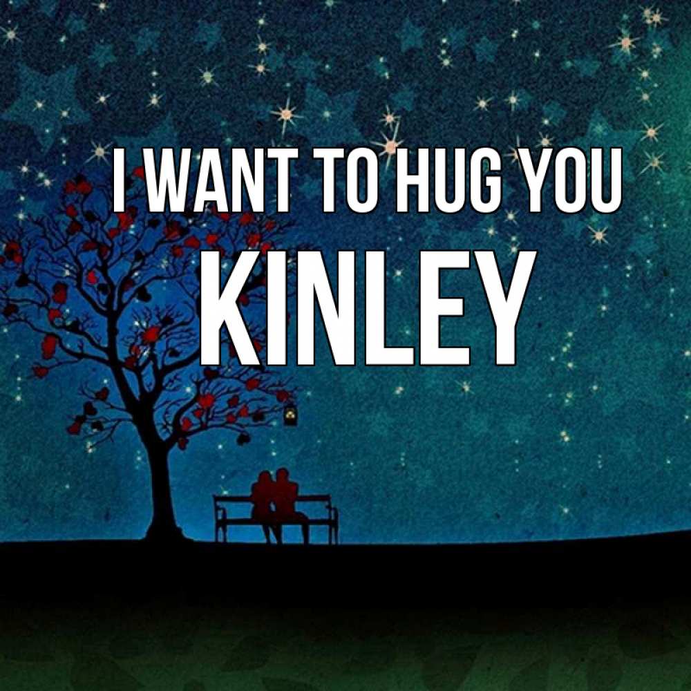 Greetings card с именем, Kinley I want to hug you много звезд Greetings with text for free download 