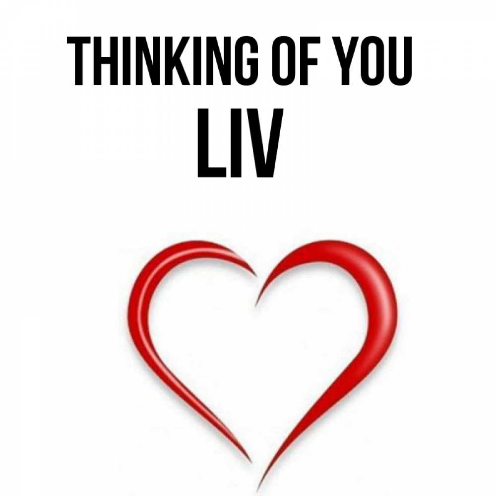 Greetings card с именем, Liv Thinking of you для возлюбленной Greetings with text for free download 
