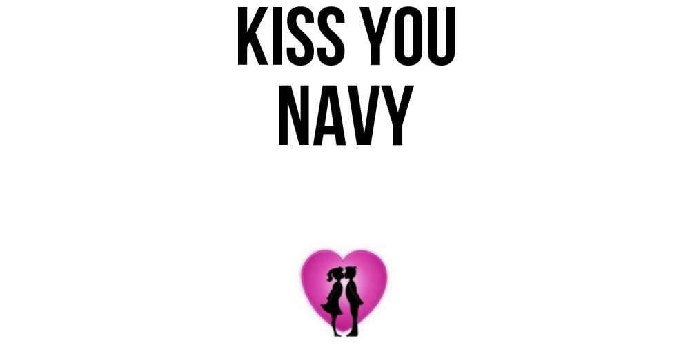 Greetings card с именем, Navy Kiss you поцелуй Greetings with text for free download 