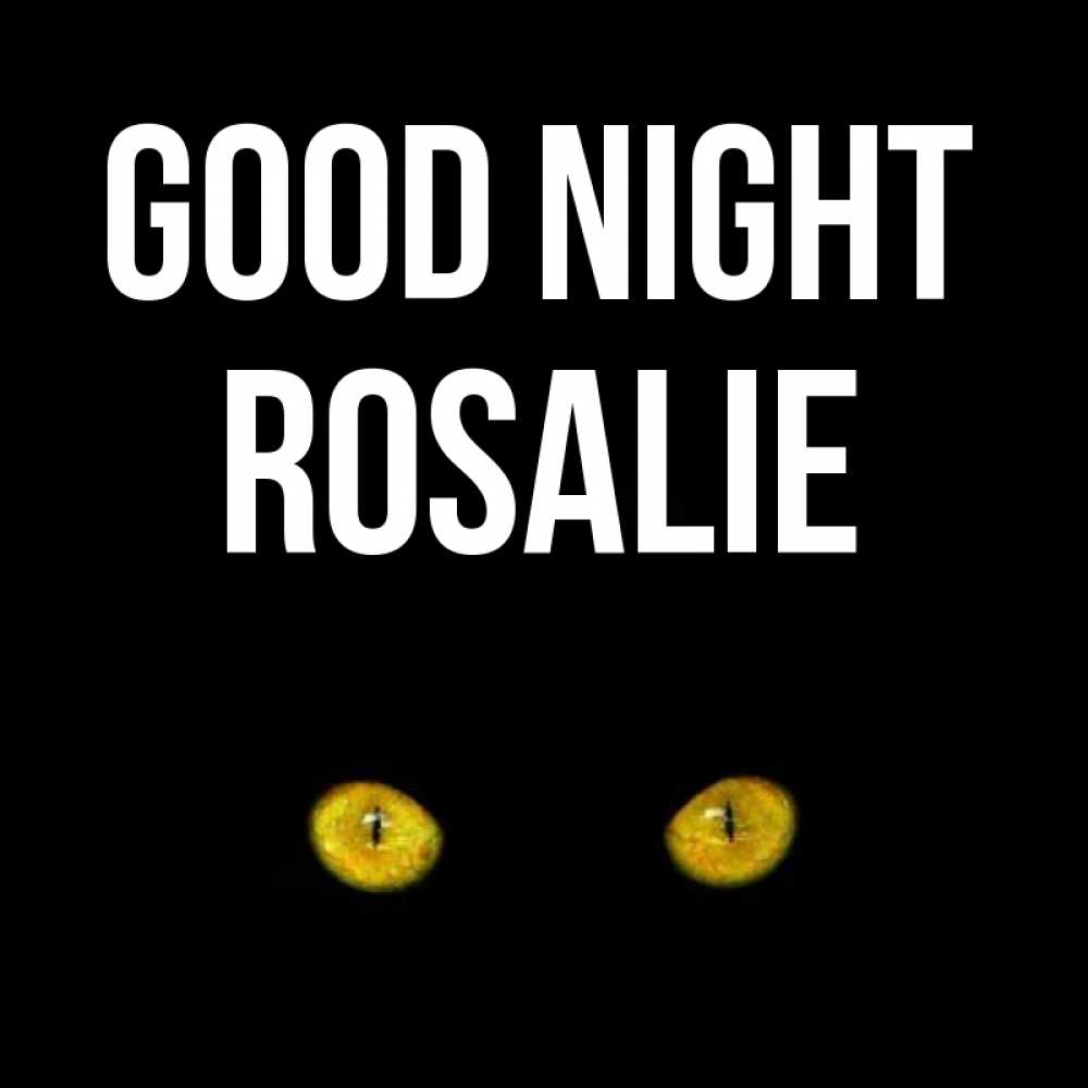 Greetings card с именем, Rosalie Good night сладких снов бесстрашный мой дружочек Greetings with text for free download 