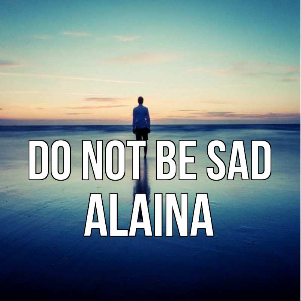 Greetings card с именем, Alaina Do not be sad небо и гладь льда Greetings with text for free download 