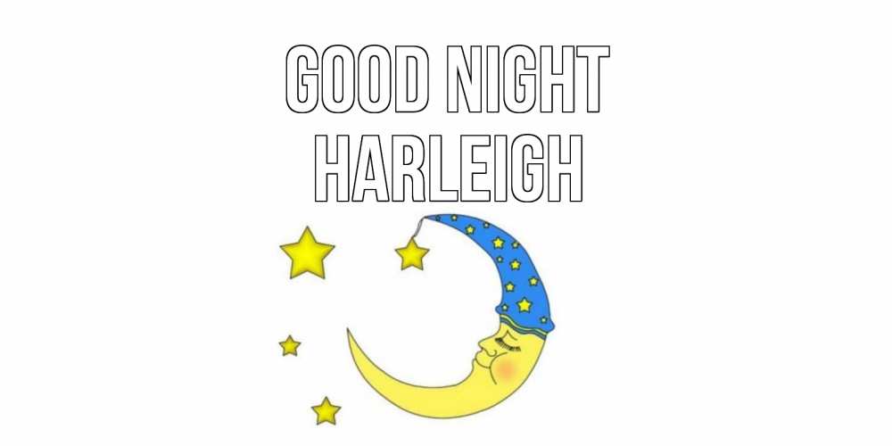 Greetings card с именем, Harleigh Good night месяц Greetings with text for free download 