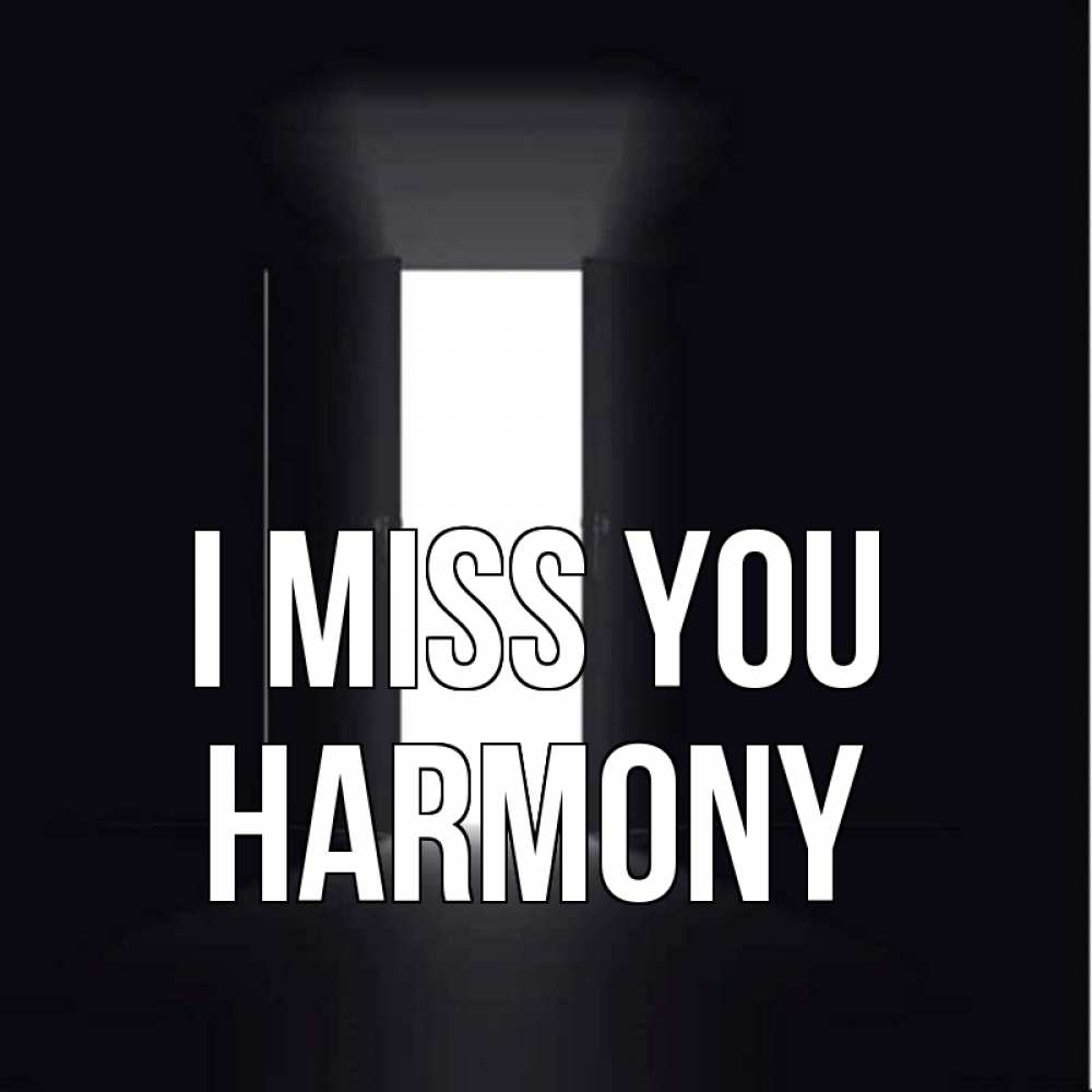 Greetings card с именем, Harmony I miss you дверь и свет Greetings with text for free download 