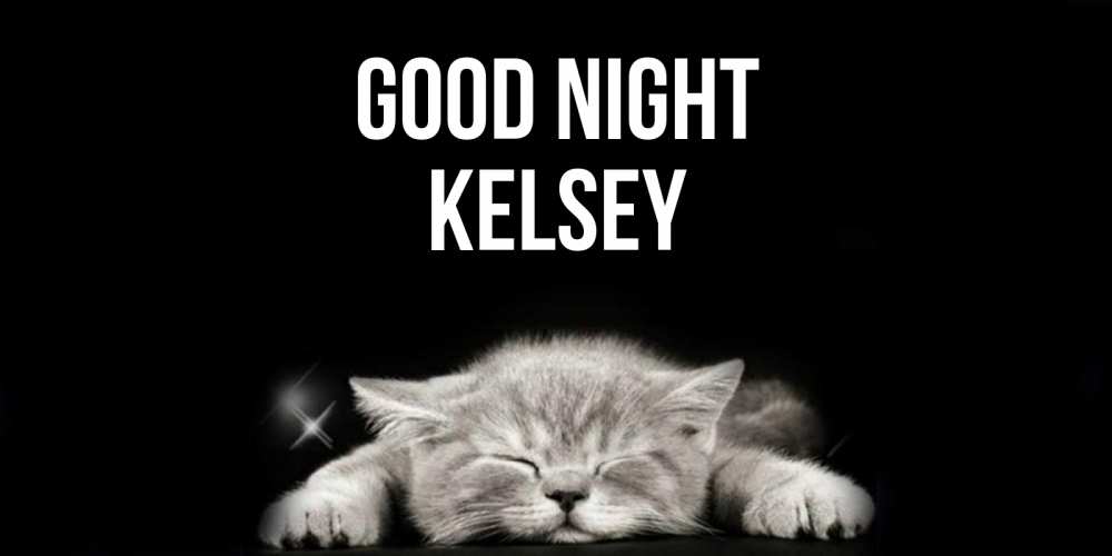 Greetings card с именем, Kelsey Good night спящий котик Greetings with text for free download 