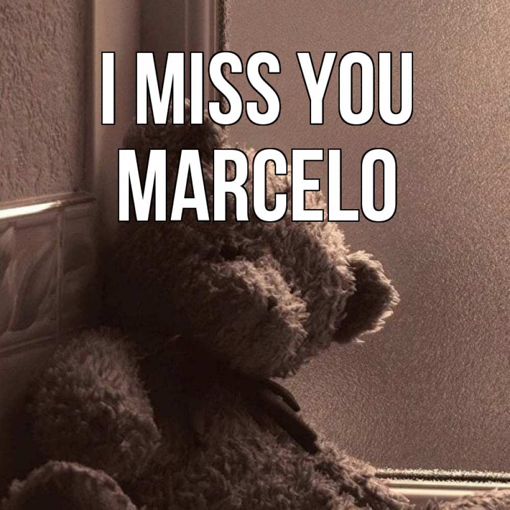 Greetings card с именем, Marcelo I miss you скучаем тут Greetings with text for free download 