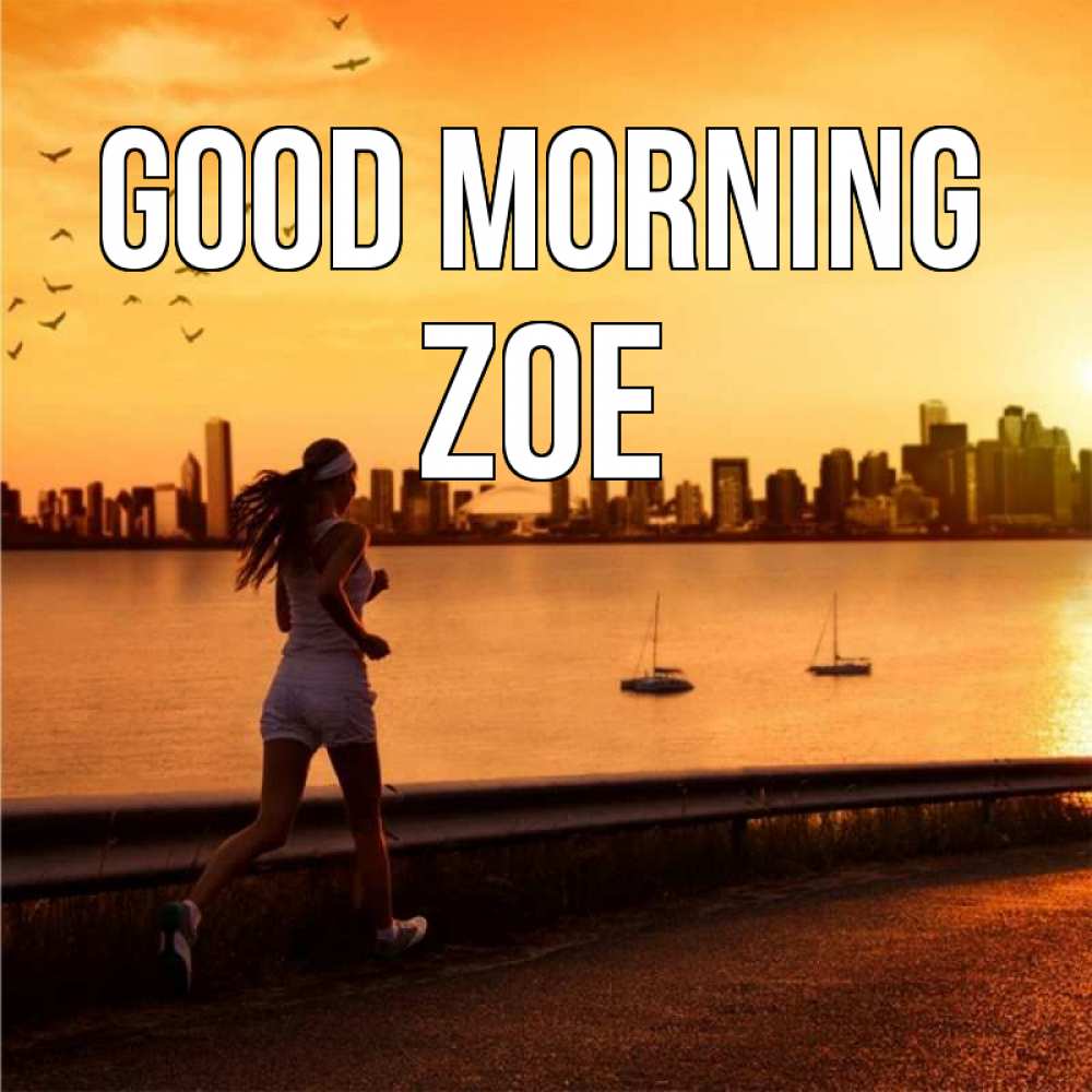 Greetings card с именем, Zoe Good morning девушка бежит Greetings with text for free download 