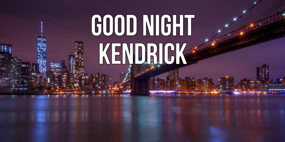 Greetings card с именем, Kendrick Good night ночной мост Greetings with text for free download 