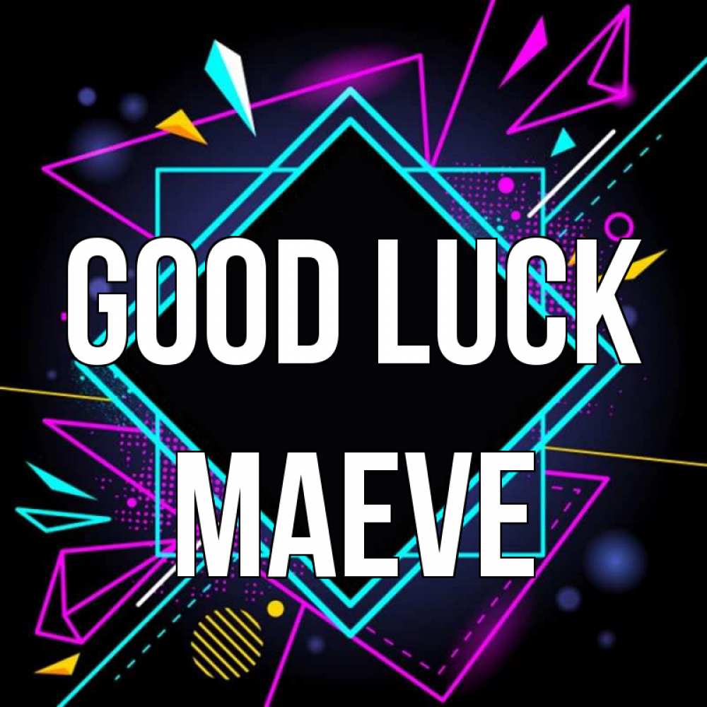 Greetings card с именем, Maeve Good luck рамочки Greetings with text for free download 