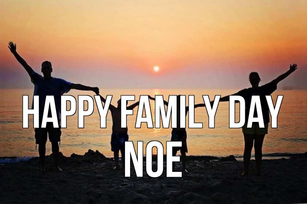 Greetings card с именем, Noe happy family day мама, папа, дети, дочка,сын, море, пляж, закат Greetings with text for free download 