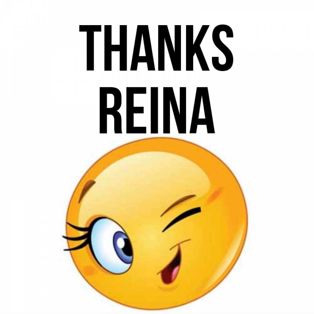 Greetings card с именем, Reina Thanks открытка с подмигивающим смайлом Greetings with text for free download 