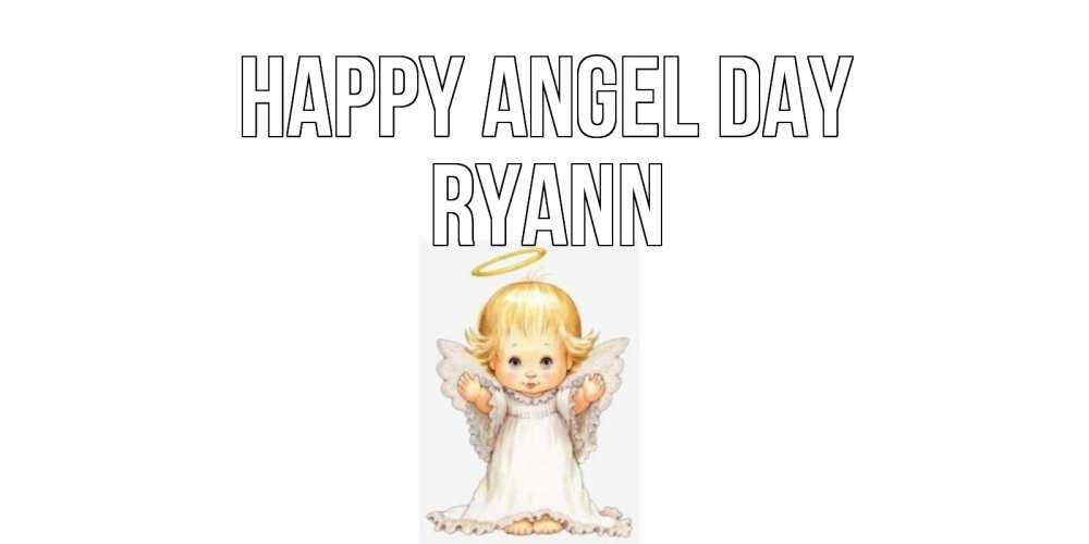 Greetings card с именем, Ryann happy angel day ангелочек, нимб Greetings with text for free download 