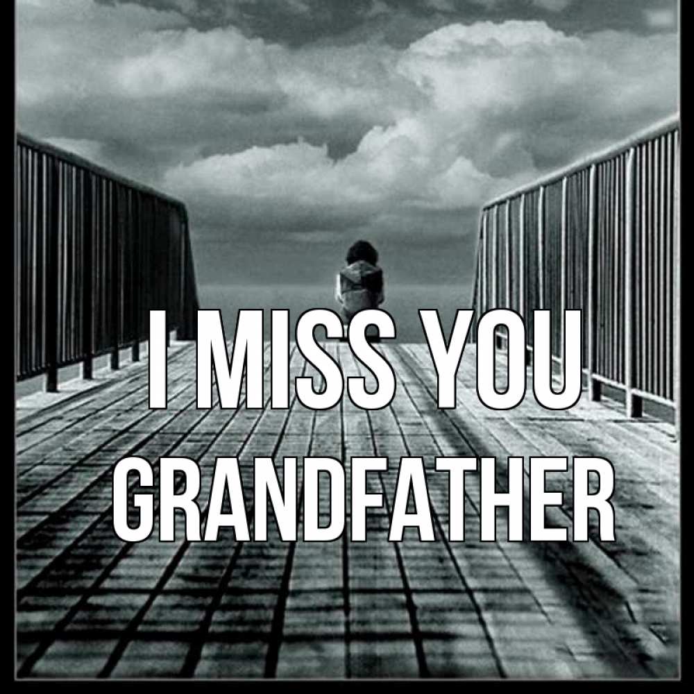 Greetings card с именем, grandfather I miss you грусть 2 Greetings with text for free download 