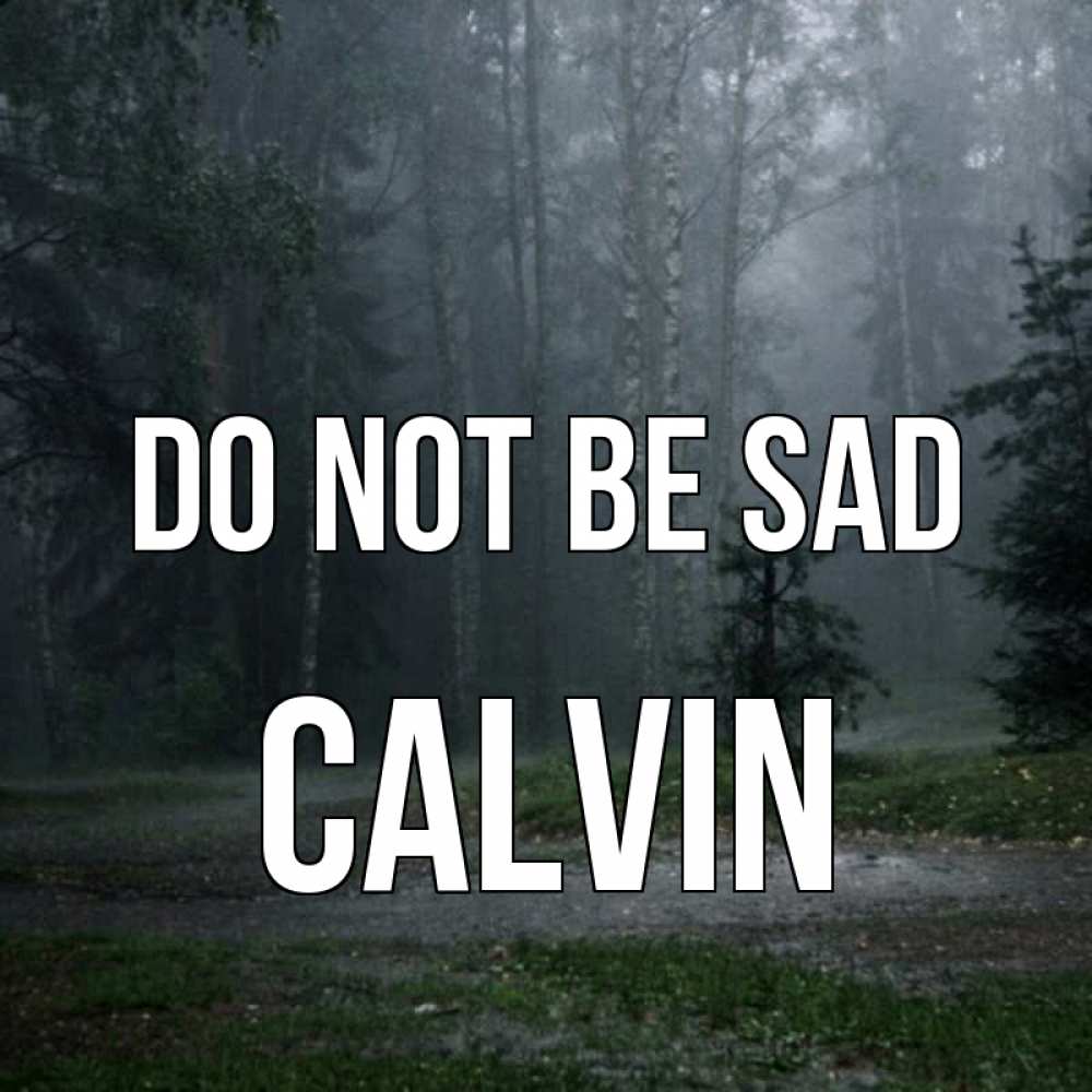 Greetings card с именем, Calvin Do not be sad осень Greetings with text for free download 