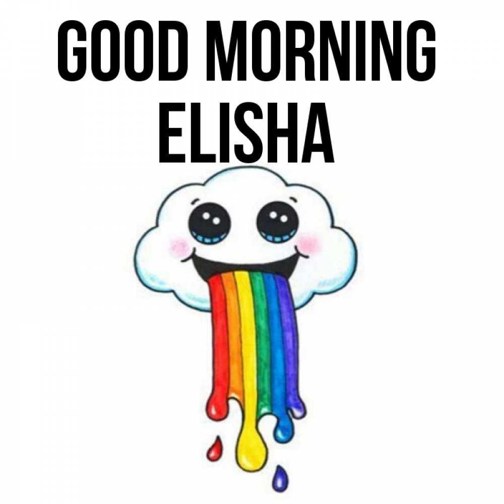 Greetings card с именем, Elisha Good morning утречко Greetings with text for free download 