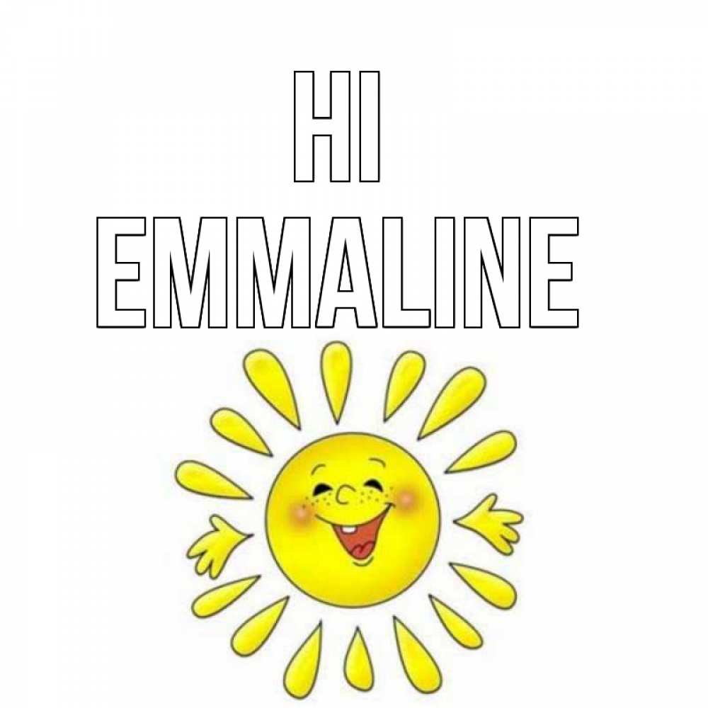 Greetings card с именем, Emmaline Hi солнце Greetings with text for free download 