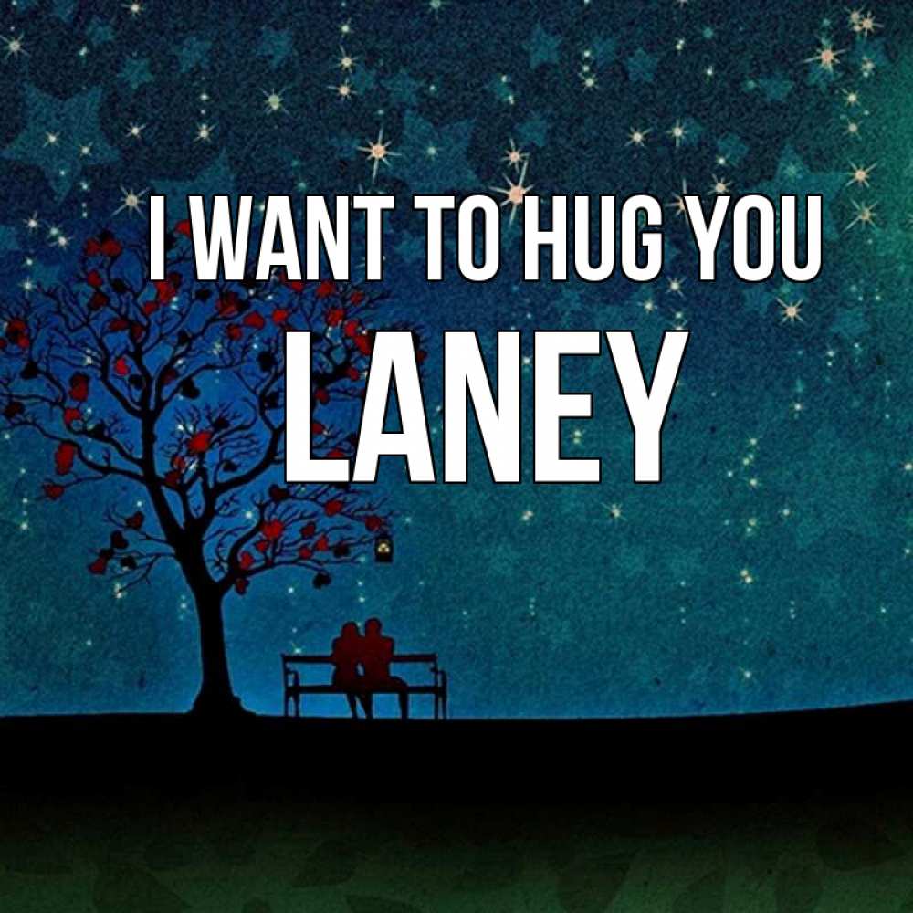 Greetings card с именем, Laney I want to hug you много звезд Greetings with text for free download 