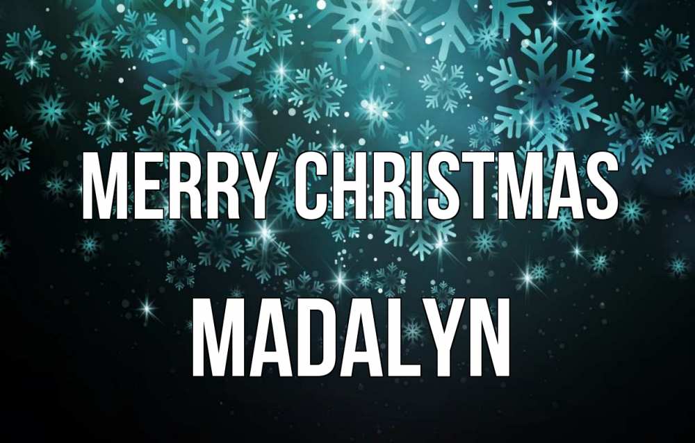 Greetings card с именем, Madalyn Merry Christmas Снежинки Greetings with text for free download 