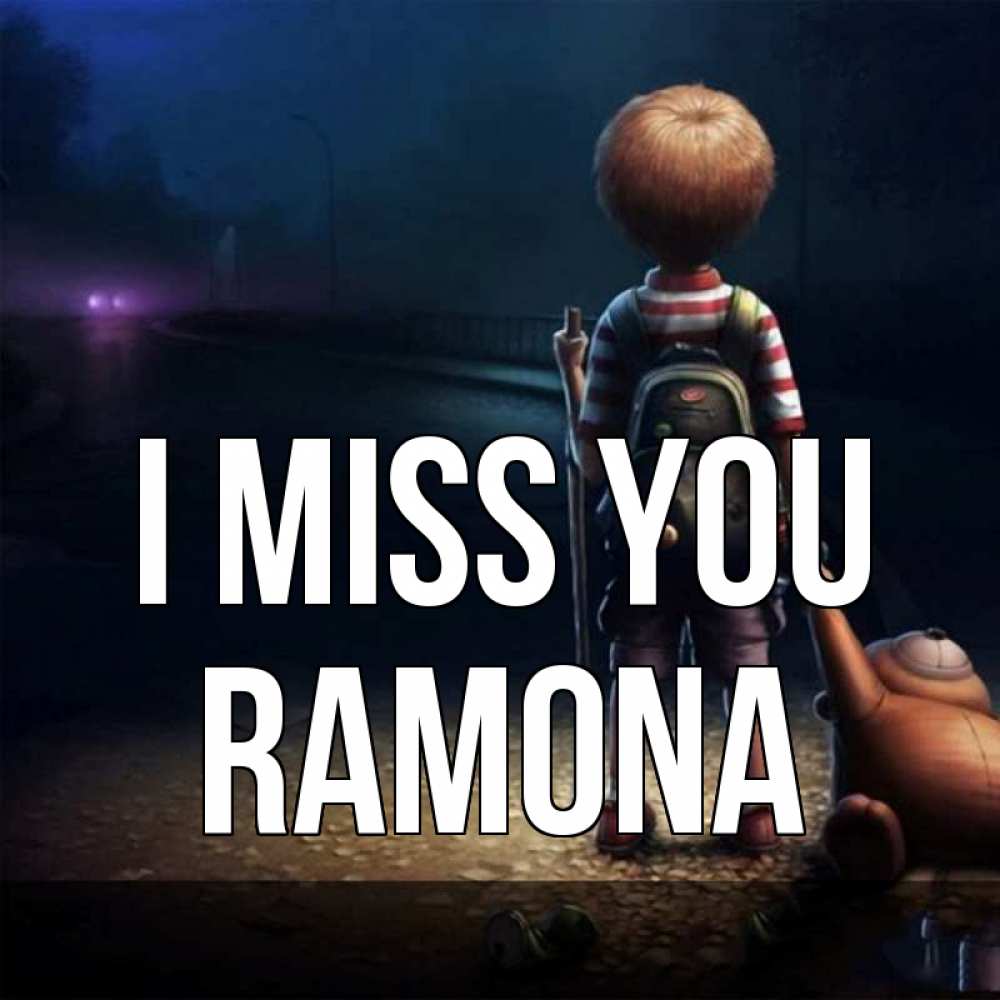 Greetings card с именем, Ramona I miss you скучно Greetings with text for free download 