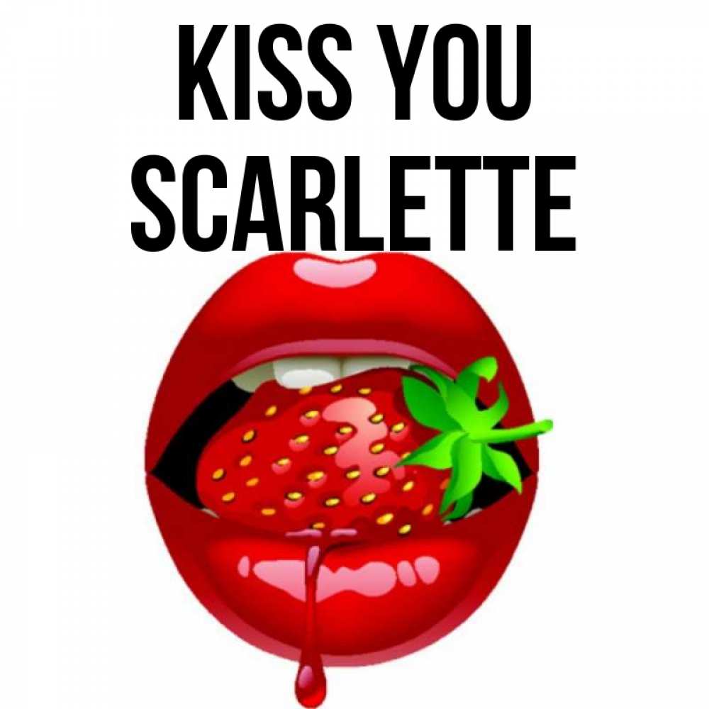 Greetings card с именем, Scarlette Kiss you открытки с поцелуями Greetings with text for free download 