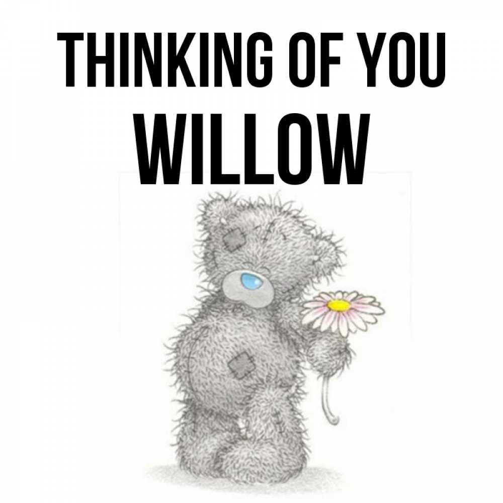 Greetings card с именем, Willow Thinking of you мысли только о тебе Greetings with text for free download 