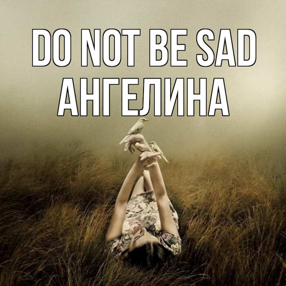Greetings card с именем, Ангелина Do not be sad поле и туман Greetings with text for free download 