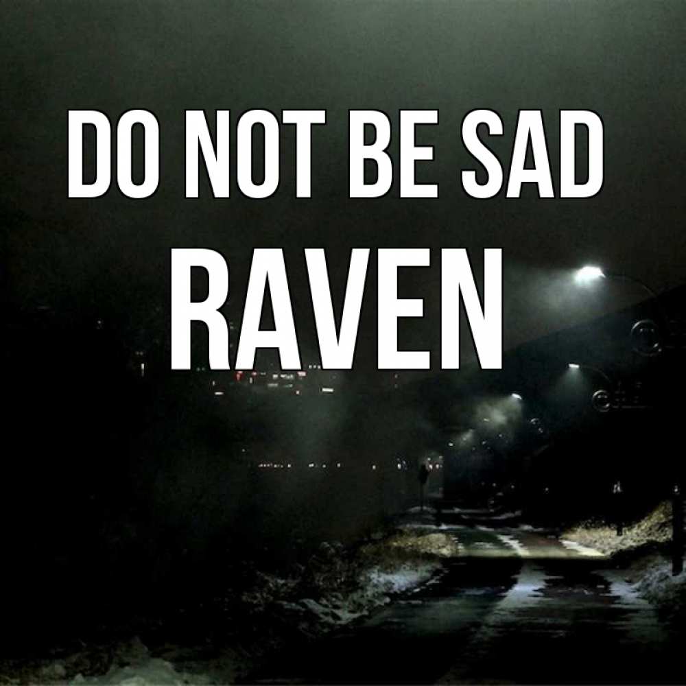 Greetings card с именем, Raven Do not be sad фонари Greetings with text for free download 