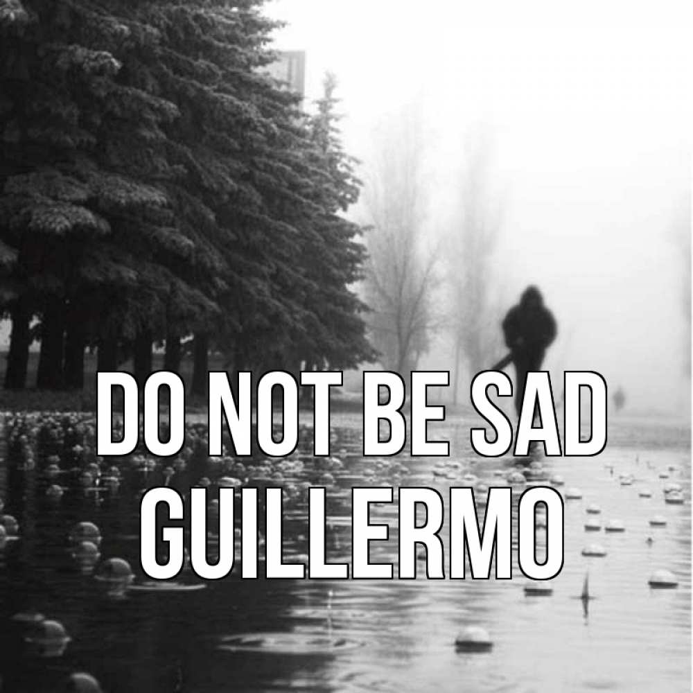 Greetings card с именем, Guillermo Do not be sad улица под дождем Greetings with text for free download 