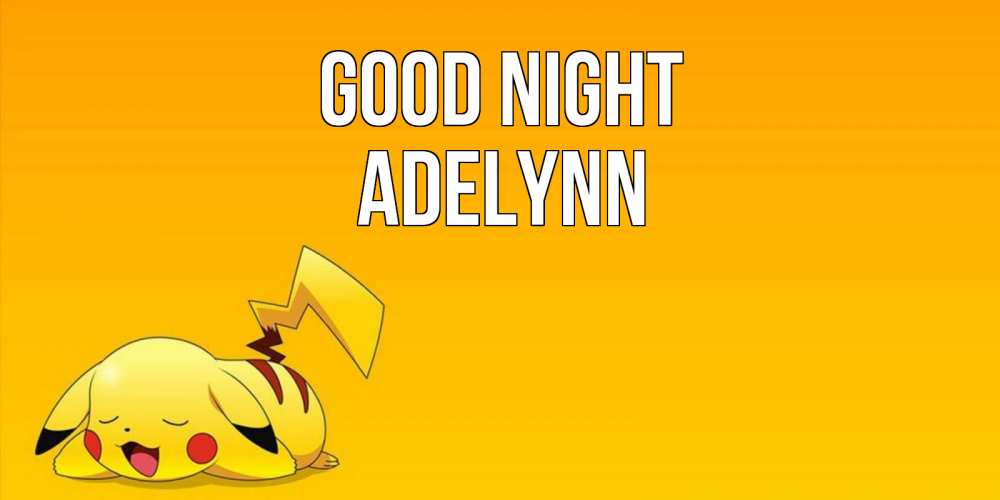 Greetings card с именем, Adelynn Good night Сладких снов открытка с покемоном Greetings with text for free download 