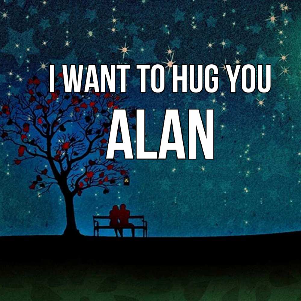 Greetings card с именем, Alan I want to hug you много звезд Greetings with text for free download 
