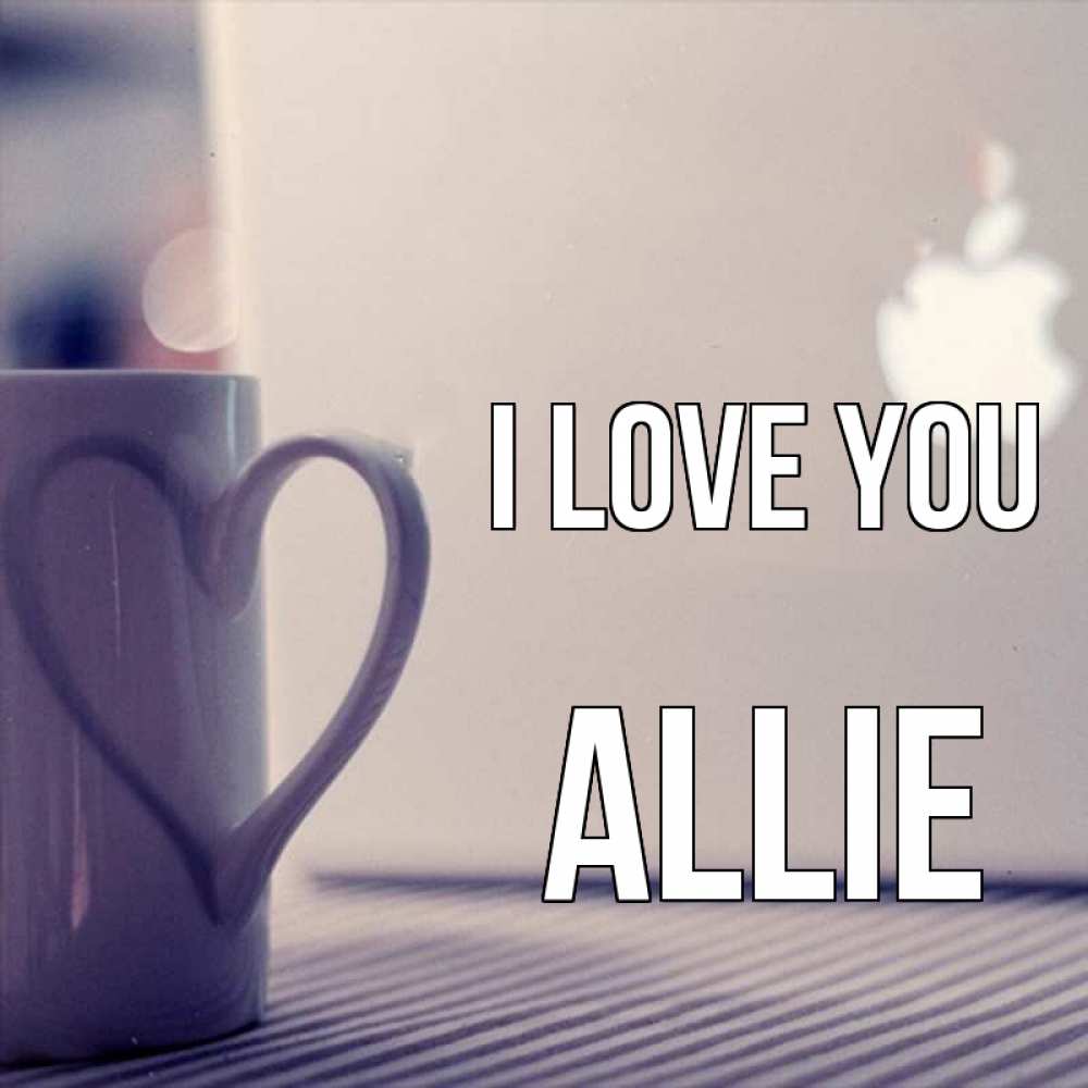 Greetings card с именем, Allie I love you знак яблока Greetings with text for free download 