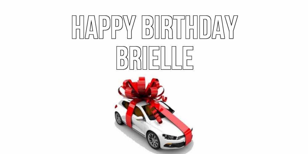 Greetings card с именем, Brielle Happy Birthday машина, лента Greetings with text for free download 
