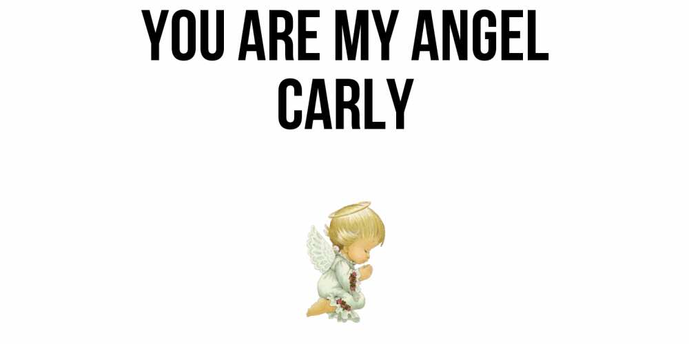 Greetings card с именем, Carly You are my angel ангел Greetings with text for free download 