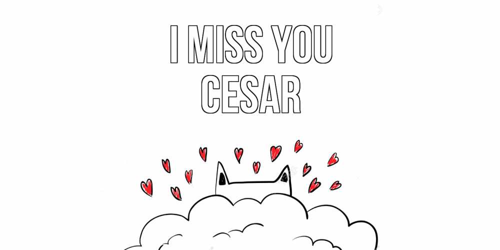 Greetings card с именем, Cesar I miss you котик скучает по тебе очень с сердечками Greetings with text for free download 