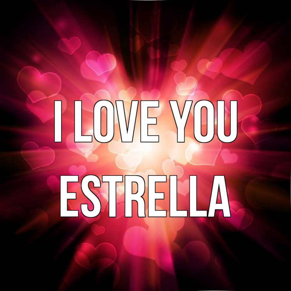 Greetings card с именем, Estrella I love you рамочка 1 Greetings with text for free download 