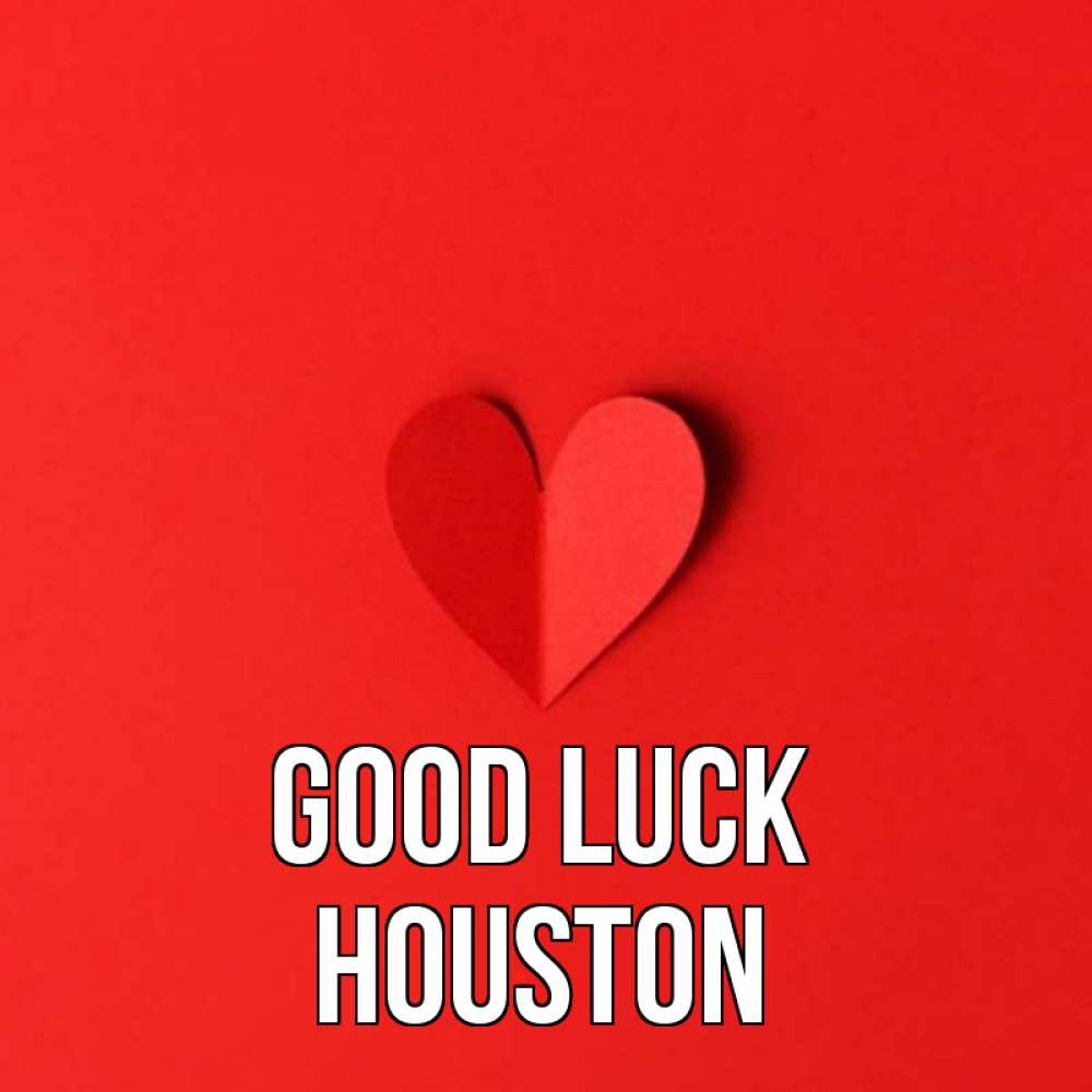 Greetings card с именем, Houston Good luck пусть повезет для любимых 1 Greetings with text for free download 